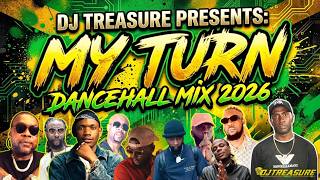 DANCEHALL MIX 2026 🔥 MY TURN | Vybz Kartel, Shenseea, Valiant, Masicka, Ayetian | DJ Treasure