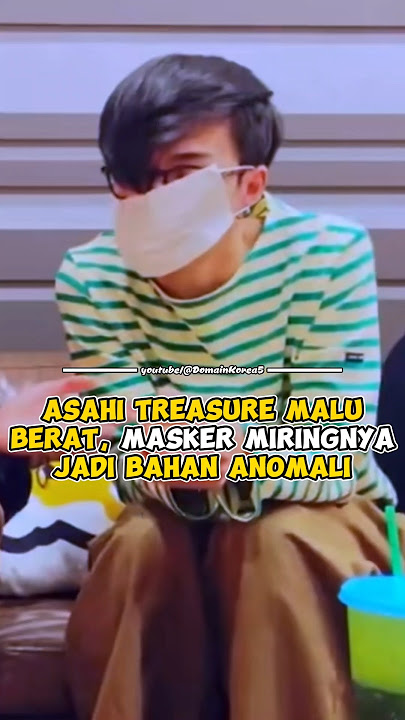 Asahi TREASURE Malu Berat, Masker Miringnya Jadi Bahan Anomali #kpop #shorts
