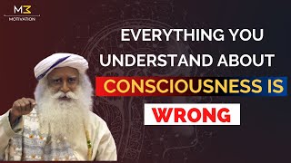 Sadhguru - What Is Consciousness ? | Consciousness, Memory, Intelligence | M3 Motivation