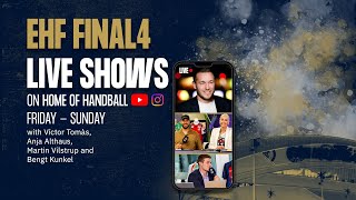 EHF FINAL4 Live Show from Budapest