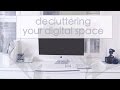 Declutter your Digital Space ☁ DAY SEVEN | Simplify your Life Challenge