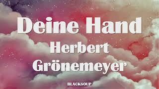 Herbert Grönemeyer - Deine Hand Lyrics