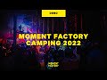 Moment factory camping 2022 demo