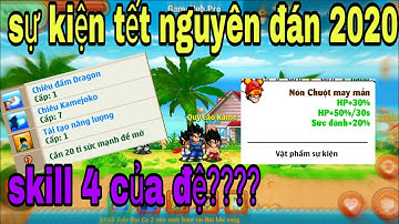 Sự kiện tết nguyên đán 2020 Ngọc rồng online - chính thức mở skill4 của đệ tử đã được mở