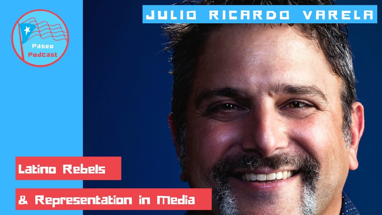 Latino Rebels & Representation in Media w/ Julio Ricardo Varela - YouTube