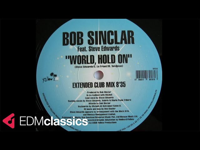 Bob Sinclar Feat. Steve Edwards - World, Hold On (Extended Club Mix) (2006)