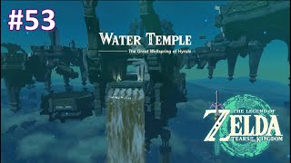 The Legend of Zelda Tears of the Kingdom - Part 53 - Water Temple - The Great Wellspring of Hyrule.