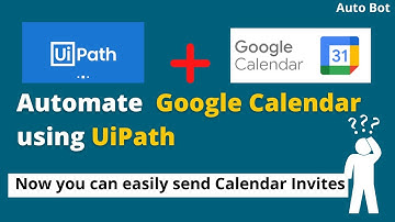Automate Google Calendar using UiPath? | Send Calendar invites with Gmail and Workspace Activities