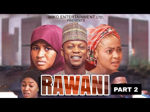 RAWANI PART 2 Latest Hausa Film