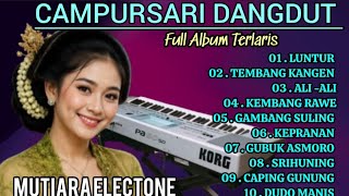 DANGDUT CAMPURSARI ORGEN TUNGGAL FULL ALBUM TERBARU VIRAL 2027/ ENAK BANGET KANGGO JAMPI SAYAH YO...