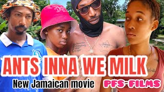 ANTS INNA WE MILK NEW JAMAICAN MOVIE 2023