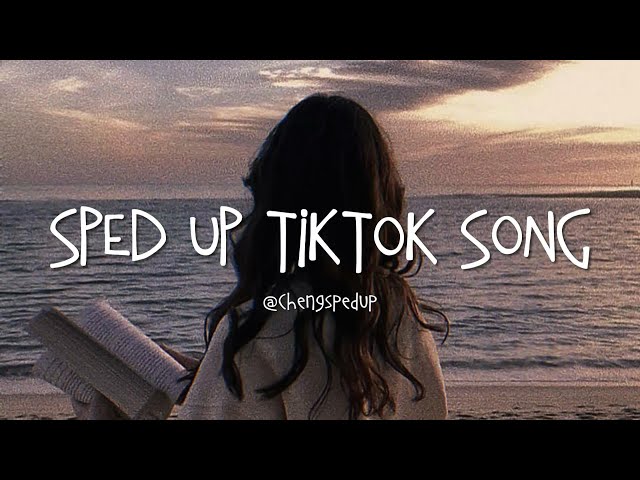 Tiktok sped up songs 2023 💞 Best tiktok songs 2023 ~ Tiktok viral songs sped up class=