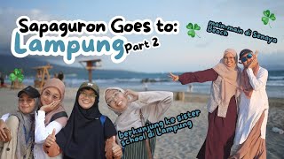 [Vlog] Sapaguron Goes to Lampung Part 2