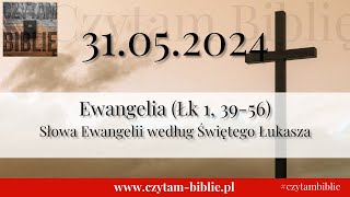 🗓️ 31.05.2024 - EWANGELIA NA DZIŚ - (Łk 1, 39-56) Słowa Ewangelii według Świętego Łukasza