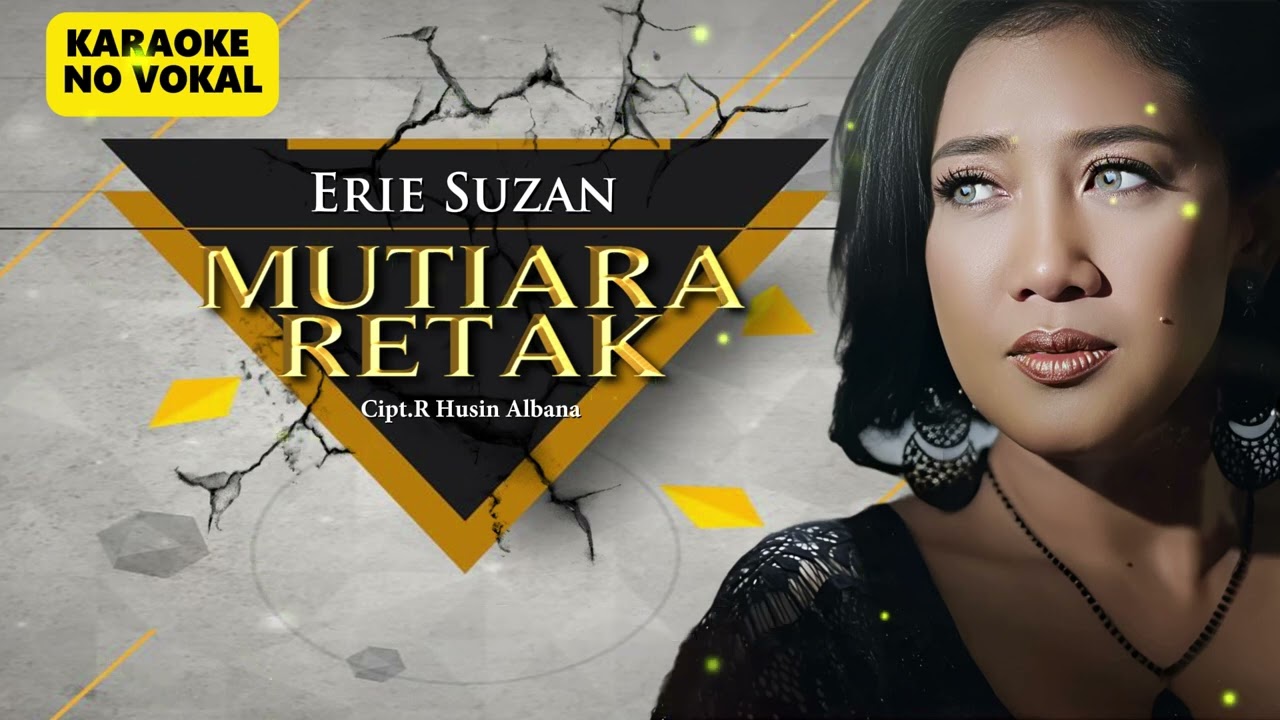 MUTIARA RETAK Karaoke Erie Suzan || Tanpa Vocal