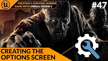 Creating The Options Screen - #47 Creating A Survival Horror (Unreal Engine 4)