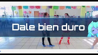 Dale bien duro ese perreo - Coreografia