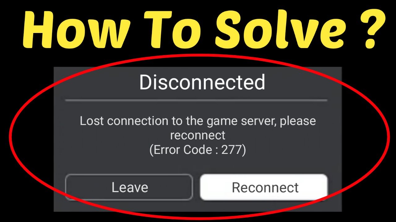 Fix Roblox Error Code 277 Lost Connection To The Game Server Please Reconnect Error On Roblox Youtube - what is error code 277 in roblox