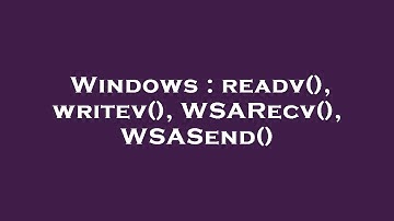 Windows : readv(), writev(), WSARecv(), WSASend()