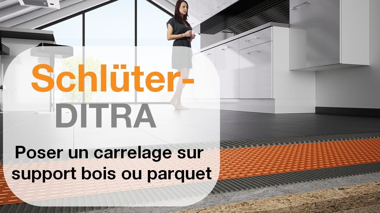 Poser un carrelage sur support bois ou parquet avec Schlüter-DITRA