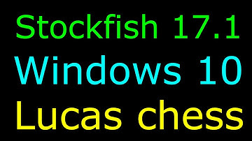 Stockfish 17.1 - Lucas chess GUI (free) - download and install guide Windows 10
