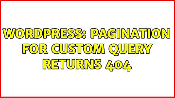 Wordpress: Pagination for custom query returns 404