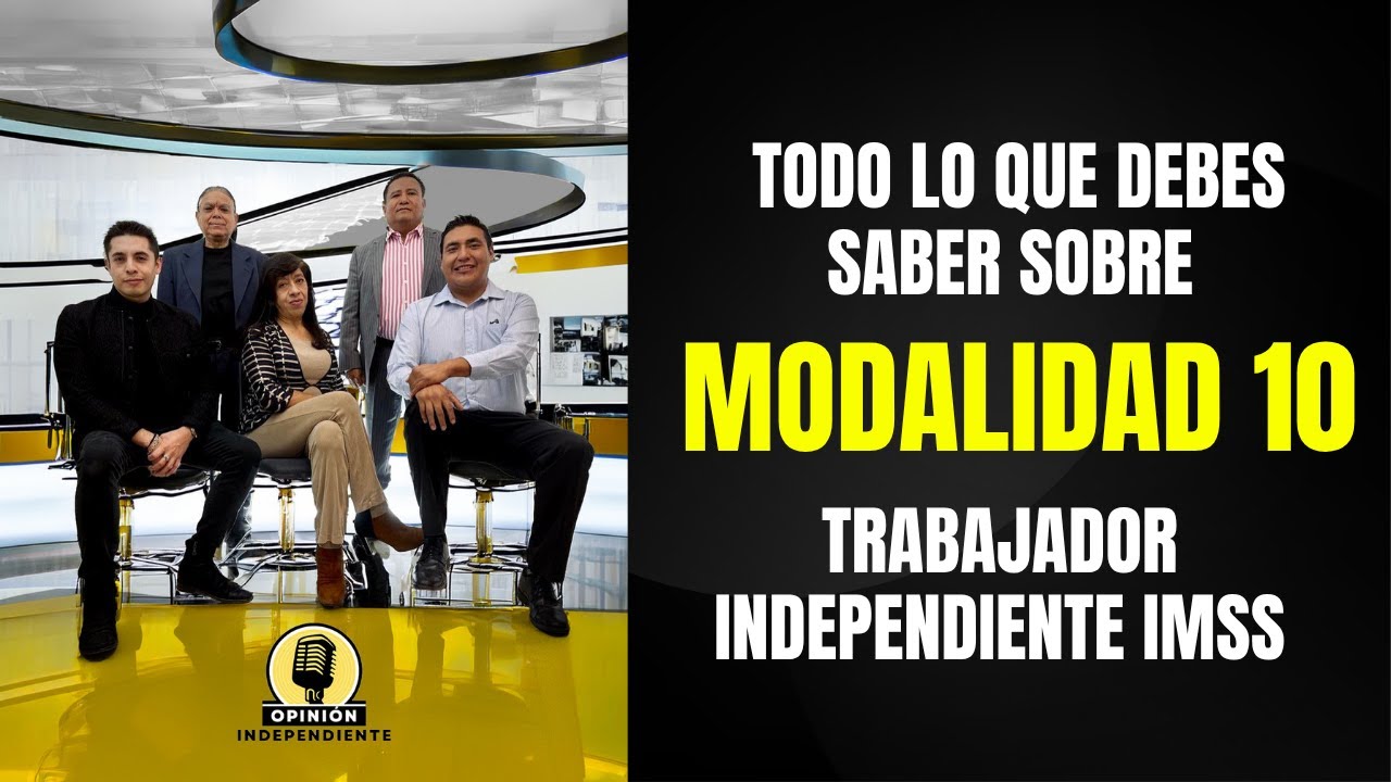 Trabajadores Independientes IMSS, todo lo que debes de saber - Opinión Independiente -