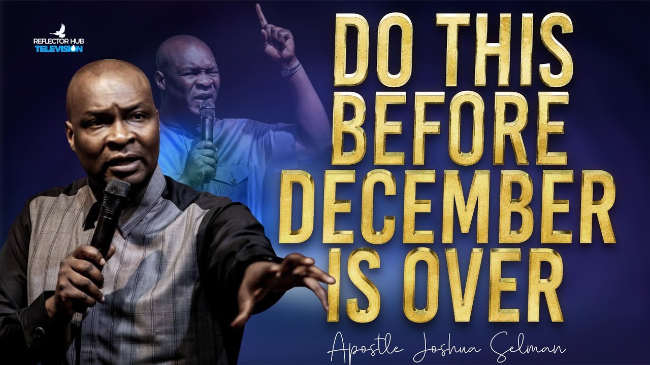DO THIS DANGEROUS PRAYERS IN DECEMBER AND SEE GOD RESULTS - APOSTLE JOSHUA SELMAN