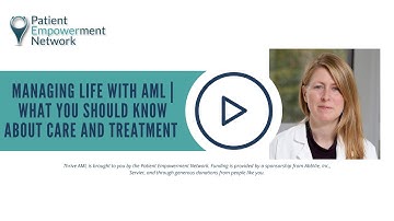 Managing Life With AML | What You Should Know About Care and Treatment