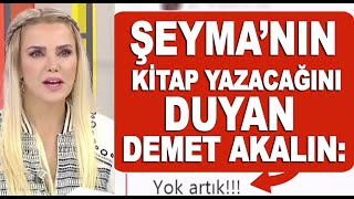 Şeyma Subaşı Şimdi De Kitap Yazacak Demet Akalın Cevap Verdi
