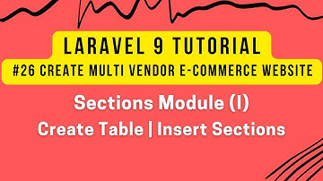 Laravel 9 Tutorial #26 | MultiVendor Ecommerce | Sections Module (I) | Create Table| Insert Sections