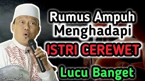 Cara dan Rumus Menghadapi Istri Cerewet | Ceramah Lucu - Ustadz Das