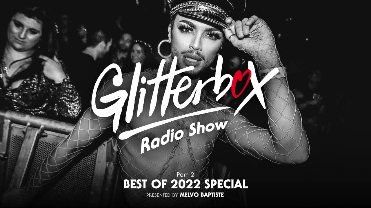 Glitterbox Radio Show 298: Best of 2022 Special Part 2