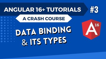 Angular 16 Tutorial- Data Binding and Types #3
