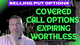 Covered Call Options Expiring Worthless - Selling Put Options