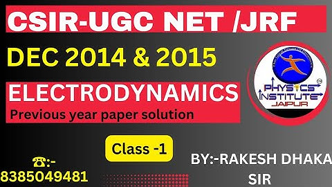 CSIR-Net  Electrodynamics Dec. 2014 , 2015 & 2016 Paper solution