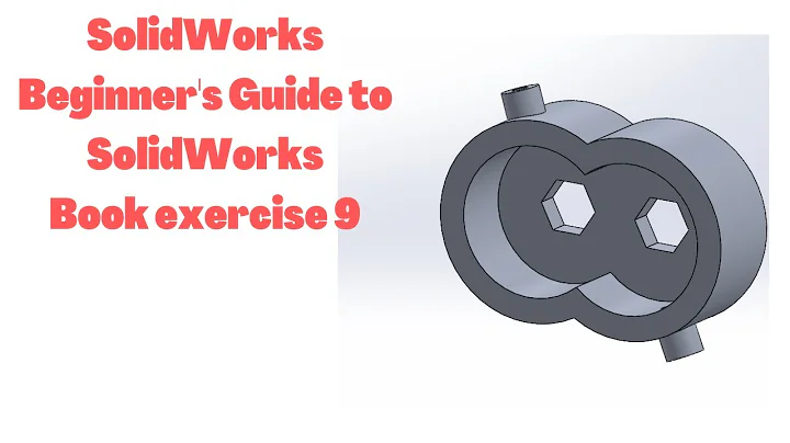 Beginner's Guide to SolidWorks | Book Exercise 9 | SolidWorks Beginners Tutorials