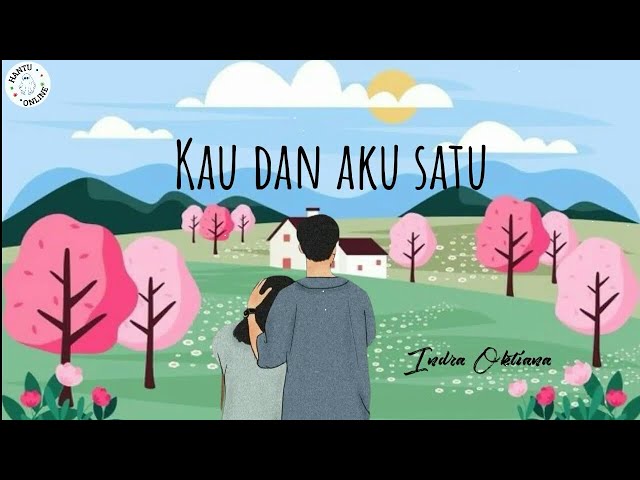 Indra Oktiana - Kau dan Aku Satu [Lyrics] class=