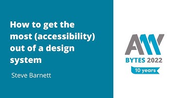 How to get the most (accessibility) out of a design system – Steve Barnett