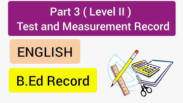 Part 3 ( Level II ) - Test and Measurement Record | ENGLISH | B.Ed Record | TNTEU | Supine Videos