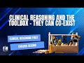 Toolbox + Clinical Reasoning - It Can Work!
