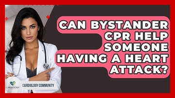 Can Bystander CPR Help Someone Having A Heart Attack? - Cardiology Community