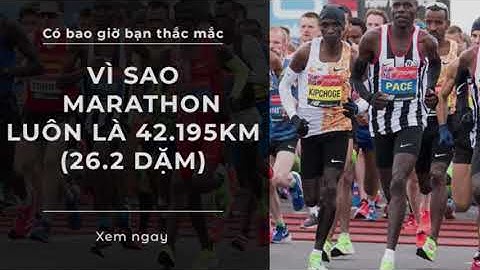 Cuộc đua marathon kéo dài bao nhiêu thời gian