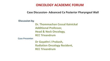 Management of Advanced Ca Posterior Pharyngeal Wall-Case based discussion-Dr Cessal Kainickal