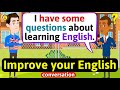 Improve english speaking skills questions about learning english english conversation practice