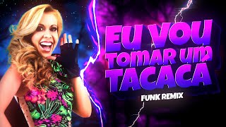 EU VOU TOMAR UM TACACÁ (Ficar De Boa) - JOELMA (FUNK REMIX) Djay L Beats