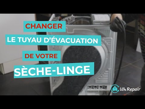 Comment changer le tuyau d'évacuation d'un sèche-linge