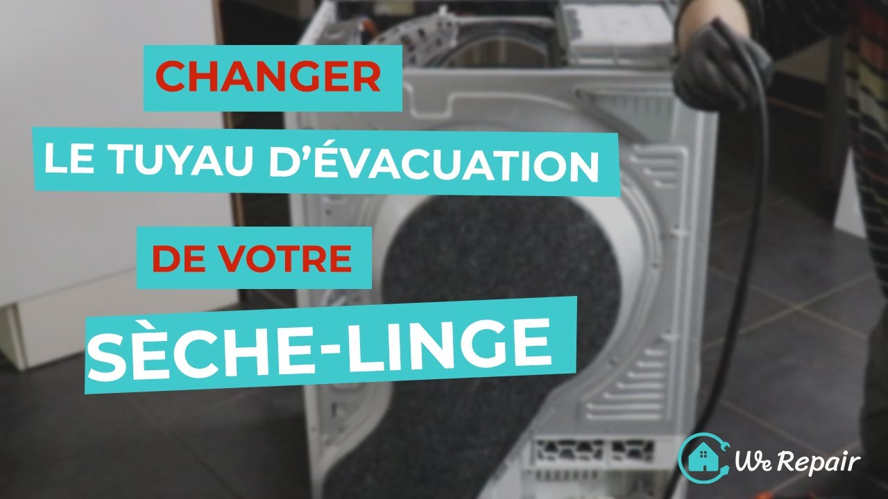 Comment changer le tuyau d'évacuation d'un sèche-linge ? - WeRepair 