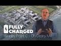 Hinkley Point C - Oh Deary Me | Fully Charged