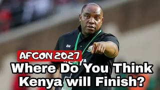 AFCON 2027: Kenya Expected to Reach Quarters or Semi-finals of the Tournament